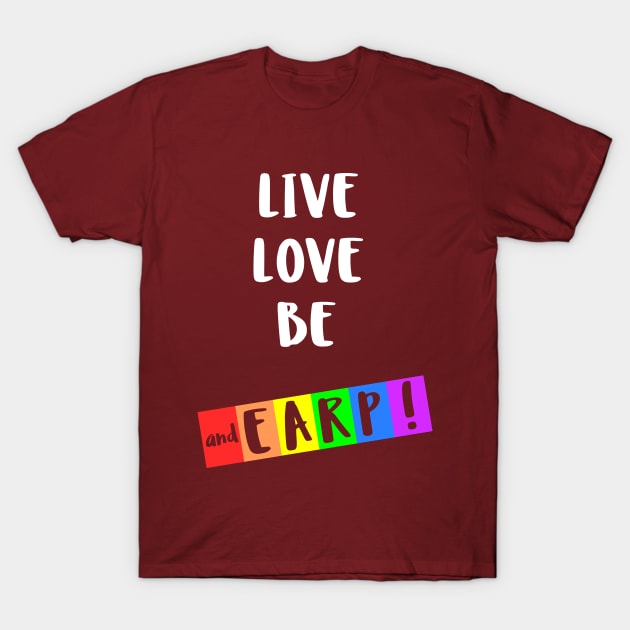 Earper T-Shirt by LiveLoveBe